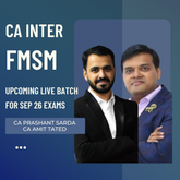 CA Inter Sep 26 Exams | FMSM By CA Amit Tated & CA Prashant Sarda | Regular Batch